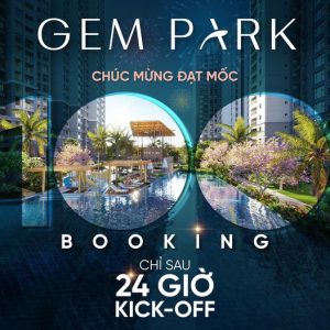 Bùng nổ booking căn hộ tại Gem Park trong 24 giờ