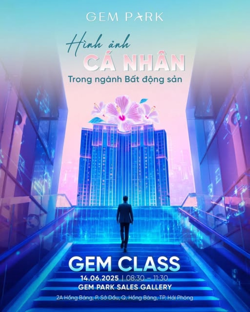 Gem Class: Bí quyết nâng tầm hình ảnh cá nhân, bứt phá trong ngành bất động sản Gem Class: Bí quyết nâng tầm hình ảnh cá nhân, bứt phá trong ngành bất động sản
