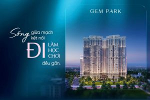 Khả năng kết nối từ chung cư Gem Park Hải Phòng – Điểm giao thoa hoàn hảo của hạ tầng và nhịp sống đô thị