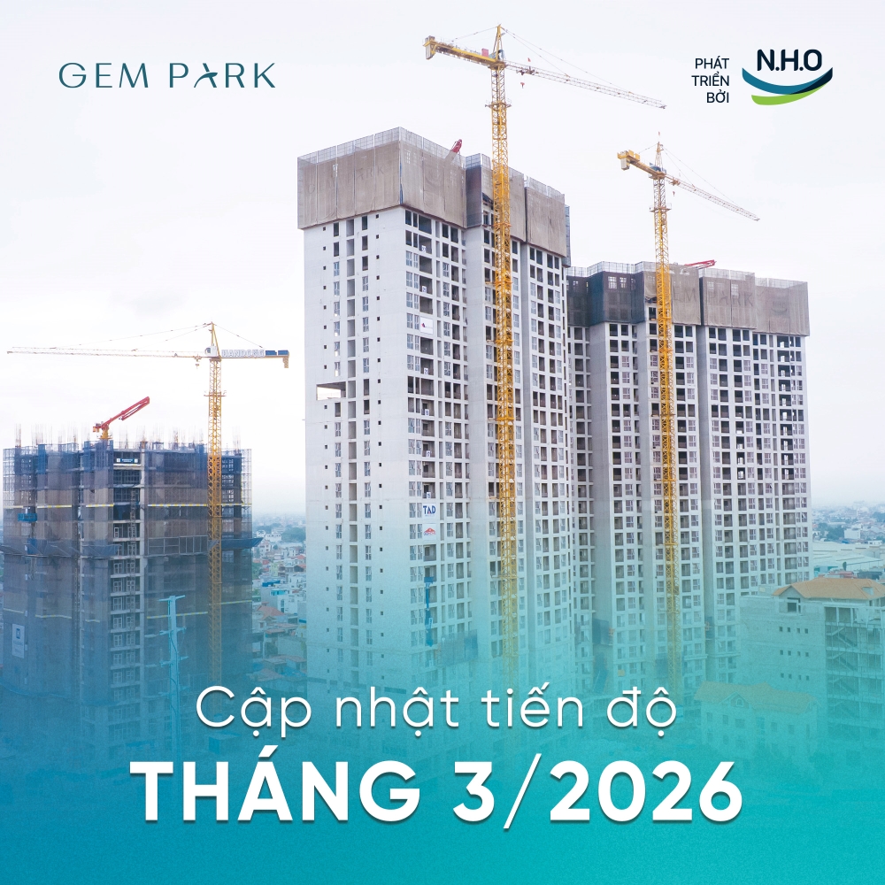Tiến độ thi công chung cư Gem Park Hải Phòng trong T3/2026: Công trường tăng tốc, diện mạo dần hoàn thiện